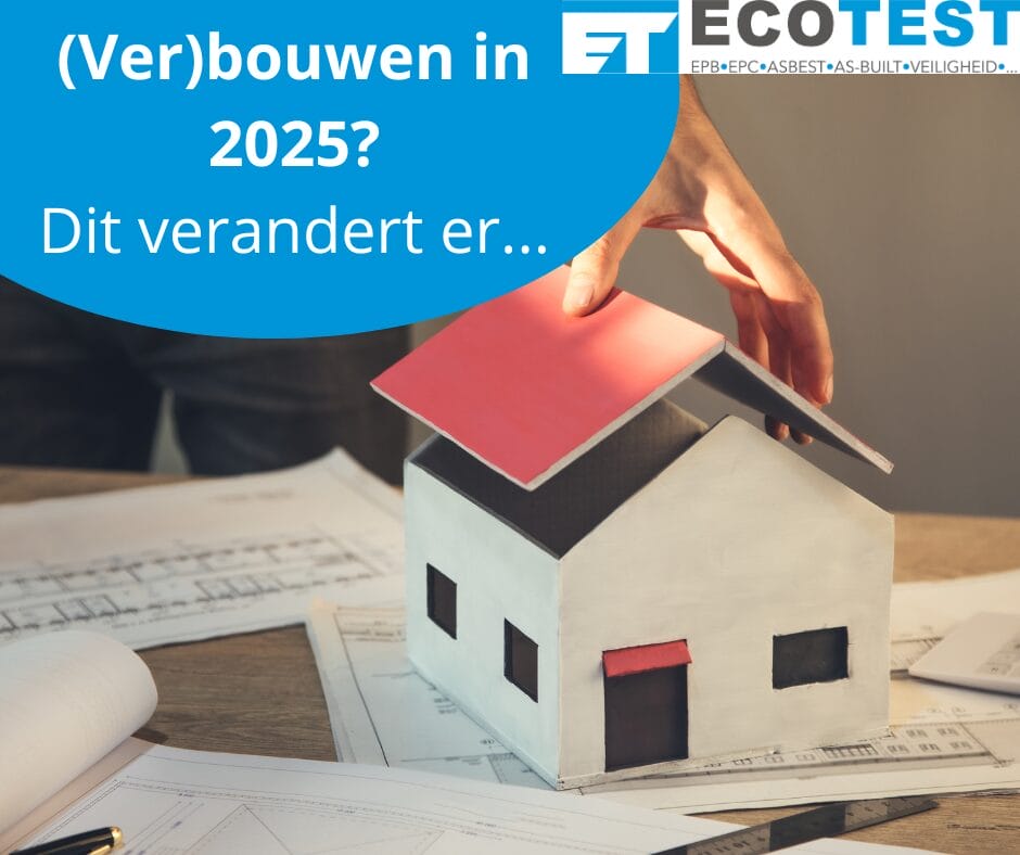 Bouwen en verbouwen in 2025, nieuwe regels